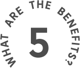 WHAT  ARE  THE  BENEFITS?  5