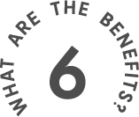 WHAT  ARE  THE  BENEFITS?  6